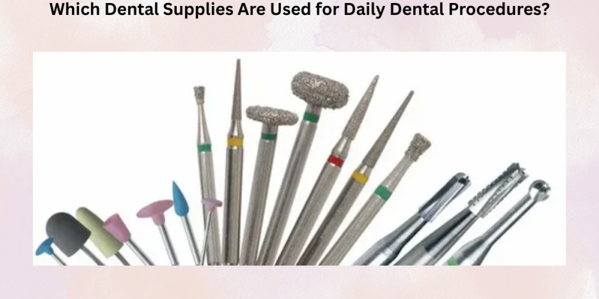 Which Dental Supplies Are Used for Daily Dental Procedures?