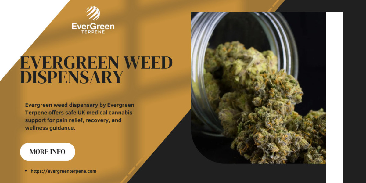 Evergreen Weed Dispensary UK: Safe Medical Cannabis Wellness by Evergreen Terpene