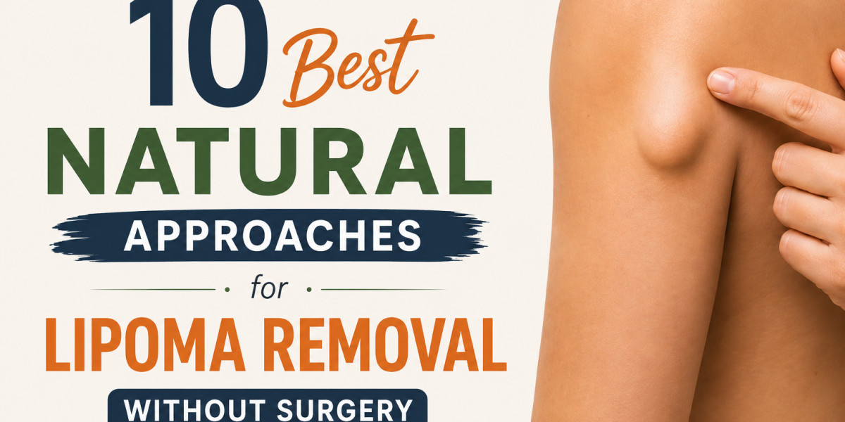 10 Best Natural Approaches for Lipoma Removal Without Surgery