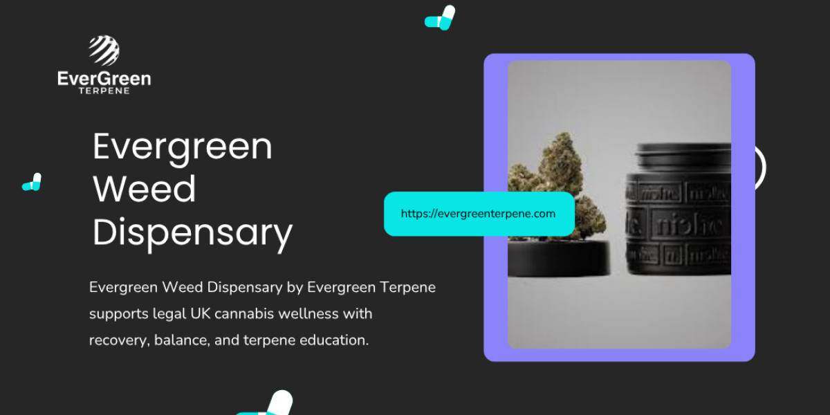 Evergreen Weed Dispensary Solutions for Wellness and Recovery in the UK